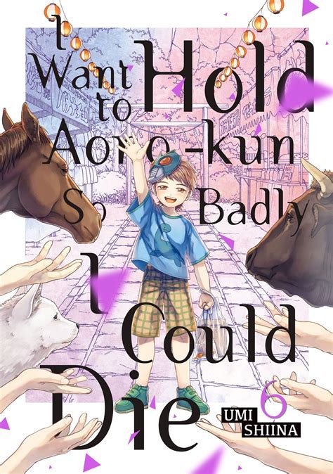 I Want To Hold Aono Kun So Badly I Could Die Vol 6 By Umi Shiina Goodreads