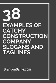 Crea un eslogan pegadizo con el generador de eslóganes. 101 Examples of Catchy Construction Company Slogans and Taglines | Nombres para empresas ...