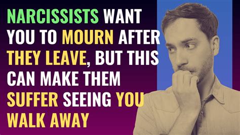 Narcissists Want You To Mourn After They Leave But This Can Make Them
