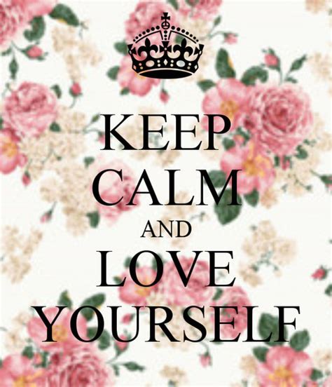 Keep Calm And Love Yourself Tumblr