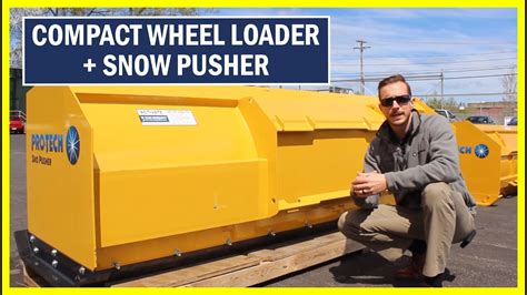 Snow Pusher For Compact Wheel Loaders Pro Tech Sno Pusher Youtube