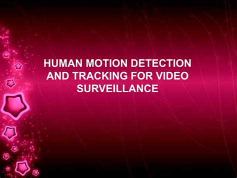 Human Motion Detection And Tracking For Video Surveillance Ppt