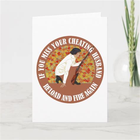 If You Miss Your Cheating Husband Reload And Fire Card Zazzle Miss