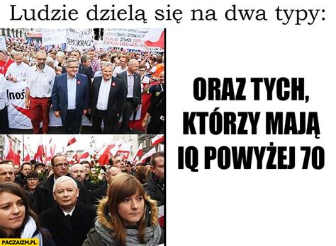 Dowiedz sie więcej o tym. Ludzie dzielą się na dwa typy: Platforma Obywatelska, KOD ...