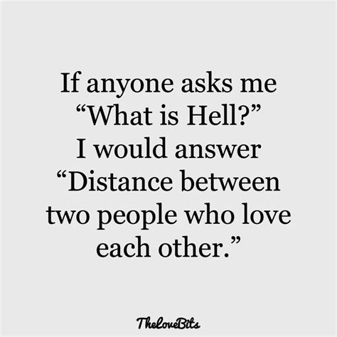 Yes, maintaining a relationship over a great distance requires creativity and enjoy the following collection of the most beautiful long distance relationship quotes. 50 Long Distance Relationship Quotes That Will Bring You Both Closer - TheLoveBits