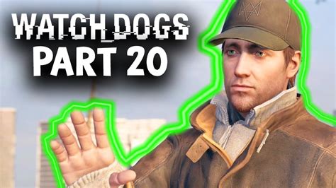 Watch Dogs Full Game Gameplay Walkthrough Part 20 Lets Play