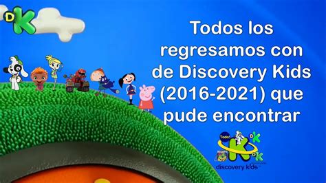 Todos Los Regresamos Con De Discovery Kids 2016 2021 Que Pude