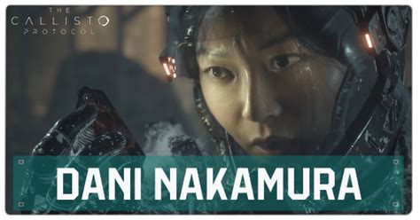 Dani Nakamura Profile Role And Voice Actor The Callisto Protocolgame
