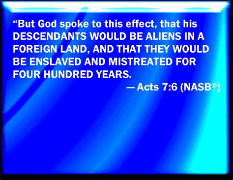 Acts 76 And God Spoke On This Wise That His Seed Should Sojourn In A