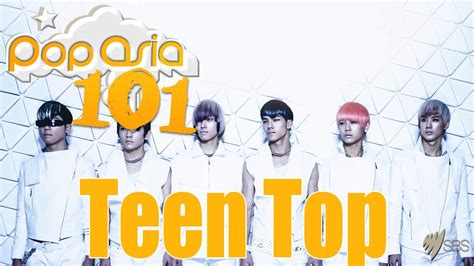 Popasia 101 Teen Top 틴탑 Youtube