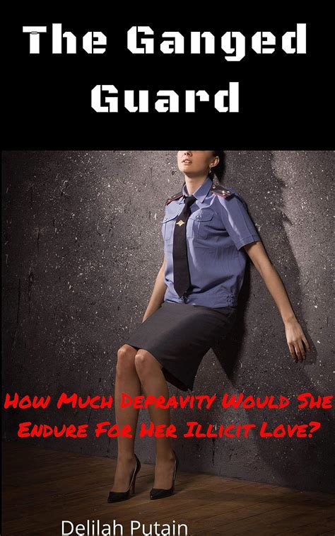 the ganged guard how much would she endure for her illicit love an erotic submissive wife