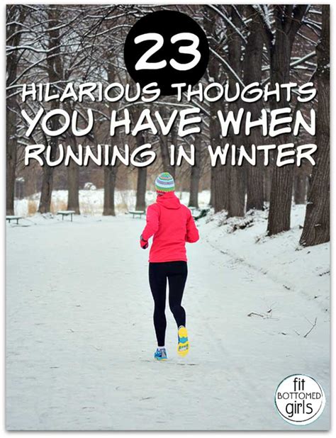 23 hilarious thoughts you have when running in winter fit bottomed girls