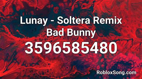 Lunay Soltera Remix Bad Bunny Roblox Id Roblox Music Code Youtube