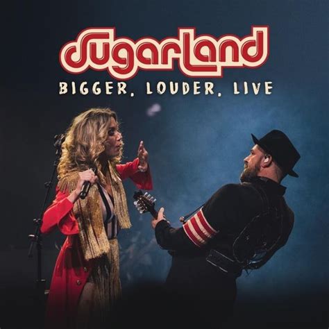 Sugarland Bigger Louder Live Lyrics And Tracklist Genius
