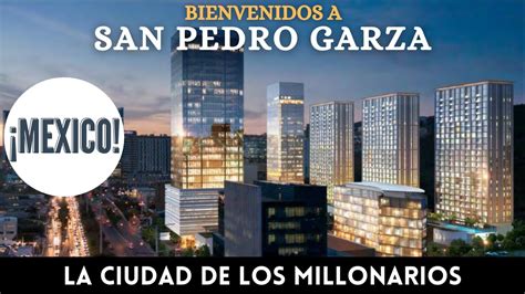 San Pedro Garza García ¿la Ciudad Mas Rica De Latinoamérica Youtube