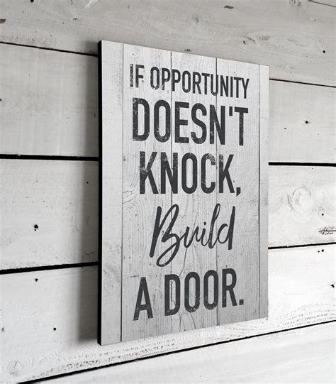 Inspirational Quotes Signs If Opportunity Doesnt Knock Build A Door