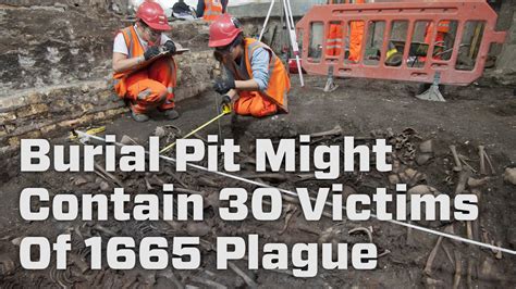 Burial Pit Might Contain 30 Victims Of 1665 Plague Outbreak Youtube