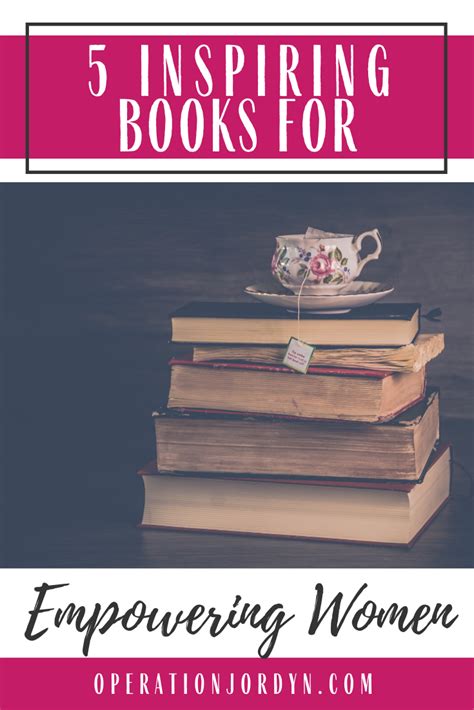 5 Inspiring Books For Empowering Women Inspirational Books