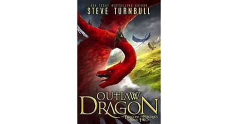 Outlaw Dragon The Dragons Of Esternes 2 By Steve Turnbull