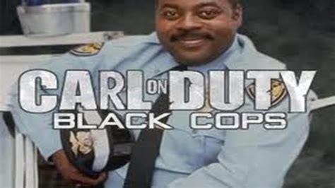 Carl On Duty Black Cops 18 0 Snd Givin Them The Hamr Youtube