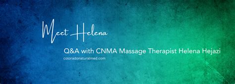 Qanda With Massage Therapist Helena Hejazi Lmt Colorado Natural Medicine