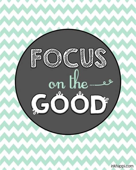 Focus On The Positive Lots Of Positive Quotes Free Printables From