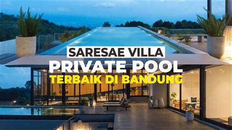 Saresae Villa Villa Private Pool Terbaik Di Bandung Review 2021 Rasajourney Vlog9 Youtube