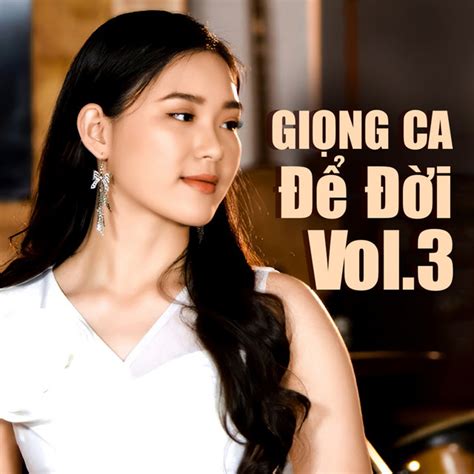 Giọng Ca Để Đời Vol3 Album By Khánh Linh Spotify