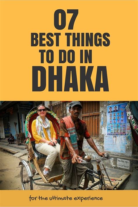 Best Things To Do In Dhaka For The First Time Visitors Cool Places To