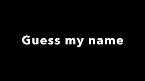 Guess My Name Youtube
