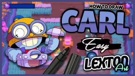 To check a specific character, you don't need to have it unlocked. How To Draw CARL - Brawl Stars // LextonArt - YouTube