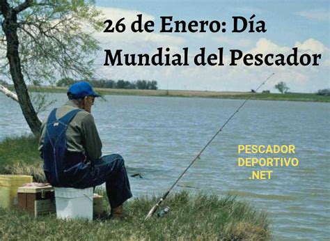 26 De Enero Día Mundial Del Pescador ¿por Qué Se Celebra Este Día