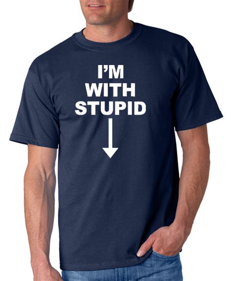 Im With Stupid Next To Me T Shirt Designerteez