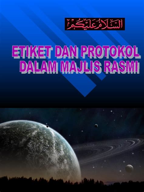 Tempat majlis penentuan tempat majlis adalah perlu dibuat awal kerana tempat majlis ada kaitannya dengan bilangan tetamu dan anggaran perbelanjaan. PROTOKOL 1_Susunan Tempat Duduk