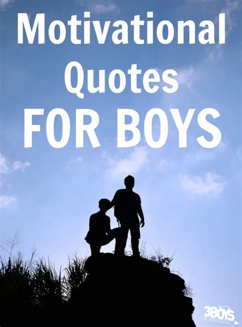 Motivational Quotes For Boys Boy Quotes Motivational Quotes For Kids