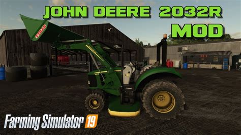 Farming Simulator 19 Mods John Deere 2032r V1 01 Test Drive On Marwell
