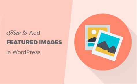 How To Add Featured Images Or Post Thumbnails In Wordpress