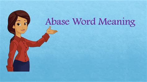 Abase Meaning And Example Sentences Youtube