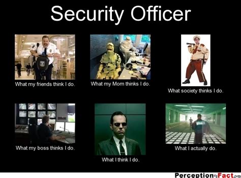 Security Officer What People Think I Do What I Really Do Perception Vs Fact