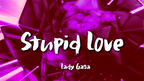 Lady Gaga Stupid Love Lyrics Youtube