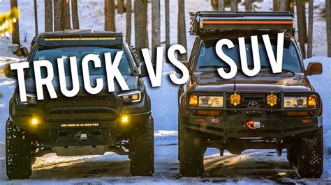Truck Vs Suv For Overlanding Which Is Better Youtube