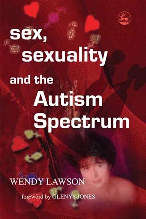 Sex Sexuality And The Autism Spectrum By Wendy Lawson Hachette Uk
