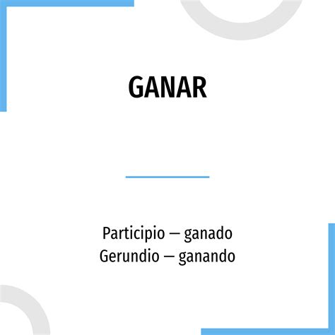 Conjugation Ganar 🔸 Spanish Verb In All Tenses And Forms Conjugate In