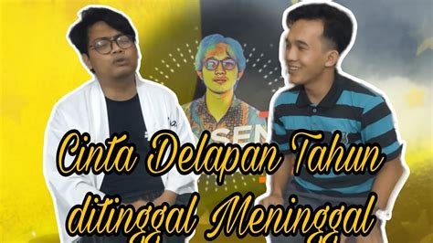 Cinta Delapan Tahun Ditinggal Mati Seorang Abah Episode Bersama Agis Youtube