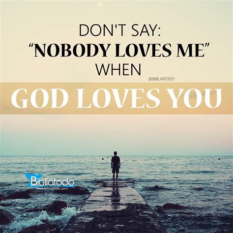 don-t-say-nobody-loves-me-when-god-loves-you-en-img-471-christian