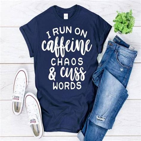 I Run On Caffeine Chaos And Cuss Words Humorous Coffee Adiction Quote