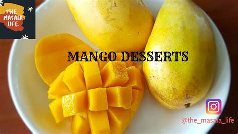 Mango Desserts 3 Easy Mango Dessert Recipesmango Puddingmango Thick Shakemango Mastani
