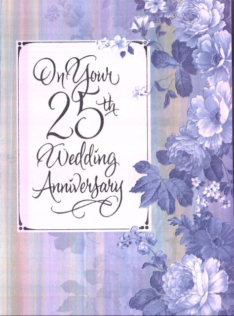 It is a well known fact that women enjoy the whole gift giving experience, but it might surprise a 25th wedding anniversary will only be celebrated once in your lifetime, so there's no reason for it to be ignored. Anniversary Card- On your 25th Wedding Anniversary ...