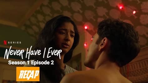 Never Have I Ever Season 1 Episode 2 Recap Devi Had S3x With Paxton Netflix Teen Comedy