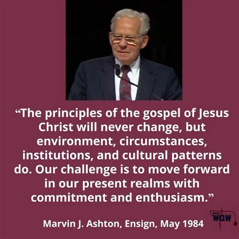 “the Principles Of The Gospel Of Jesus Christ Will Never Change But